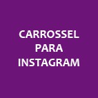 Carrossel para Instagram